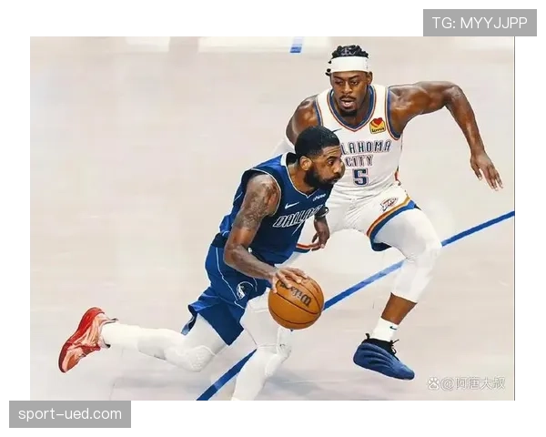 独行侠终结雷霆六连胜 欧文复出关键三分锁定胜局止住连败